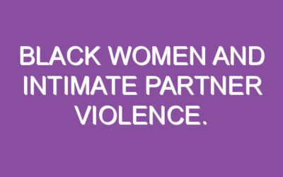 Black women and intimate partner violence. Therapy for Black Girls Podcast