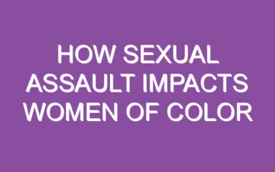 How Sexual Assault Impacts Women of Color