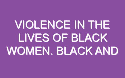 Violence in the Lives of Black Women. Black and Highly Dangerous Podcast